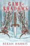 [Iron Crown Faerie Tales 03] • Game of Shadows · Iron Crown Faerie Tales Book 3